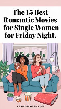 The 15 best romantic movies for single women for Friday night. Spend a cozy Friday night with these 15 must-watch romantic movies perfect for single women. From heartwarming classics to laugh-out-loud comedies, these picks will make your evening unforgettable.