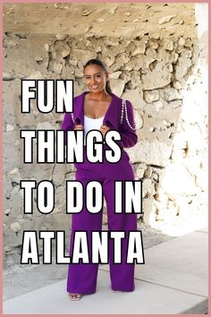 a woman standing in front of a stone wall with the words fun things to do in atlanta