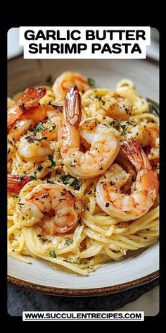 garlic butter shrimp pasta on a plate with the words garlic butter shrimp pasta above it