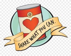 a can with a ribbon around it that says share what you can