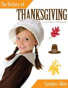 the history of thanksgiving an illustrated guide for children by caroline allen, m d