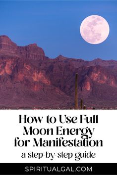 the full moon with text overlaying how to use full moon energy for manifestation