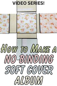 an album cover with flowers on it and the words how to make a no binding soft cover album