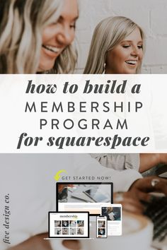 two women sitting in front of a laptop computer with the words how to build a membership program for squarespace