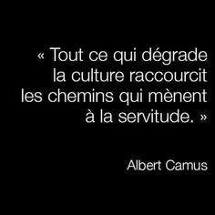 albert camus quote about culture in french on black background with white writing and an image of the words tout ce quii de regardade la culture recourcicurire racourtrition les chemins