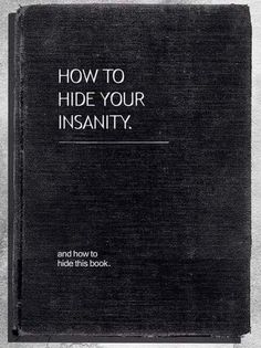 an old book with the title how to hide your insatity