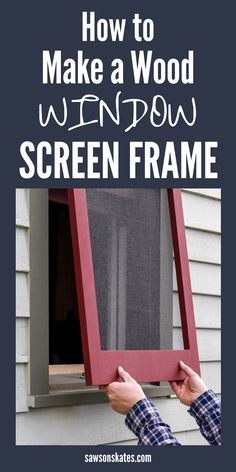 a person holding up a window frame with the words how to make a wood window screen frame