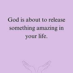 two hands reaching out to each other with the words god is about to release something amazing in your life