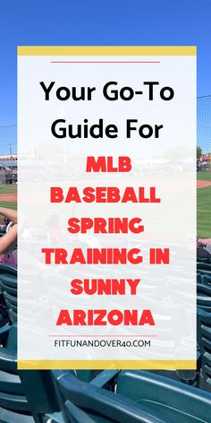 a baseball field with the words your go - to guide for mlb spring training in sunny arizona