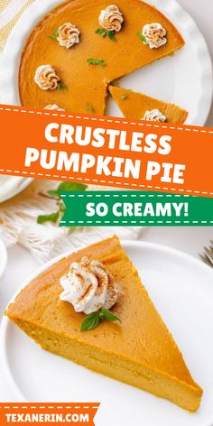 a slice of pumpkin pie on a plate with the words crustless pumpkin pie so creamy