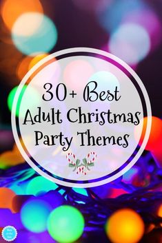 the words, 30 best adult christmas party themes in front of colorful boke lights