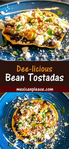 two blue plates with food on them and the words delicious bean tostadas above it