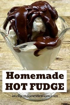 an ice cream sundae with chocolate drizzled on top and the words homemade hot fudge above it