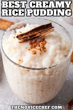 the best creamy rice pudding recipe is in a glass bowl with cinnamon sticks on top