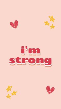 the words i'm strong written in red, yellow and pink on a pink background