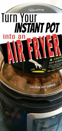 an air fryer with the words turn your instant pot into an air fryer