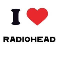 the words i love radiohead are written in black and red on a white background