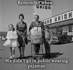 an old black and white photo shows three people pushing a shopping cart with the words, we didn't go in public wearing pajamas