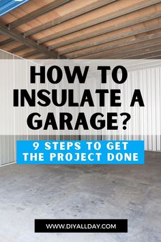 a garage with the words how to insulate a garage? 9 steps to get the project done