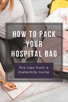 a woman sitting on the floor in front of her suitcase with text overlaying how to pack your hospital bag