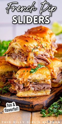 french dip sliders stacked on top of each other with text overlay that reads, fun and flavorful