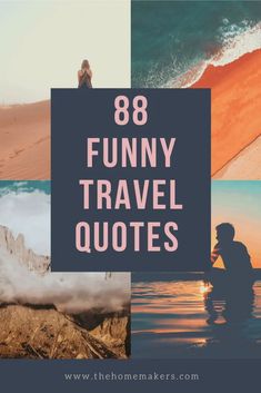 a collage of photos with the words, 89 funny travel quotes