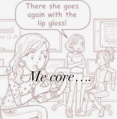 there she goes again with the lip glosse meme - cartoon girl talking to her friend