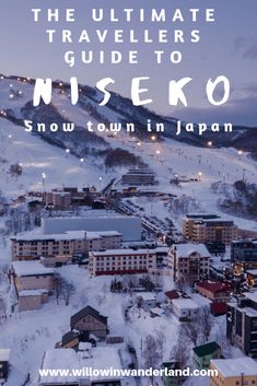 the ultimate guide to niseko snow town in japan with text overlaying it