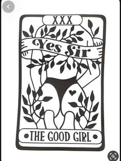 the good girl tarot card is shown in black and white