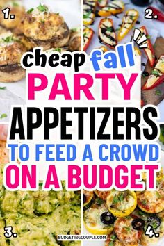 some appetizers are on a table with text overlay that says cheap fall party appetizers to feed a crowd on a budget