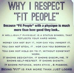 a poster with the words, why i respect people and if it people with a physique is much more than how good they look