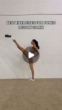 a woman standing on one leg and holding a bottle in her other hand with the words best exercises for toned legs in 15 min