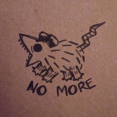 a drawing of an owl with the words no more on it