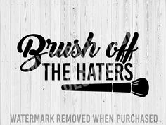 brush off the haters watermark remover when purchased sign on wood planks