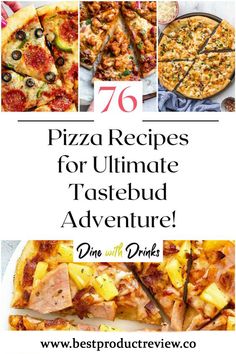 several different pizzas with the words 75 pizza recipes for ultimate tastebud adventure