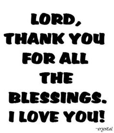 the words lord, thank you for all the blessings i love you