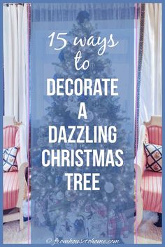 a christmas tree with the words 15 ways to decorate a dazzling christmas tree