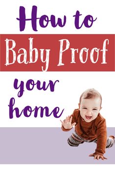 a baby laying on the ground with text overlaying how to baby proof your home