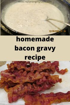 bacon and gravy recipe in a skillet with the words homemade bacon gravy