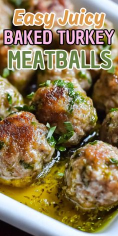 easy juicy baked turkey meatballs in a white casserole dish with olive oil and parsley