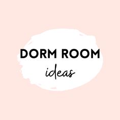 the words dorm room ideas in black and white on a pink background with an oval