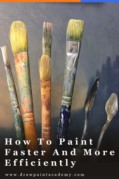 some paint brushes are in a bucket with the words how to paint faster and more efficiently