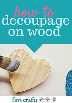 an image of how to decoupage on wood with text overlay that reads, how to decouppage on wood