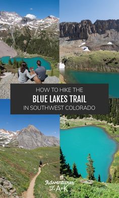 the blue lakes trail in south west colorado