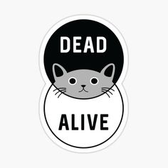 a sticker that says dead alive with a cat peeking out from behind the text