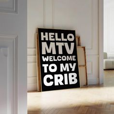 a black and white sign that says welcome to my crib