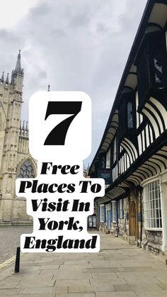 an old building with the words 7 free places to visit in york england