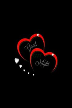 two hearts with the words good night written on them in red and white lettering, against a black background