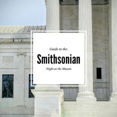 a white building with columns and the words guide to the smithsonian night at the museum