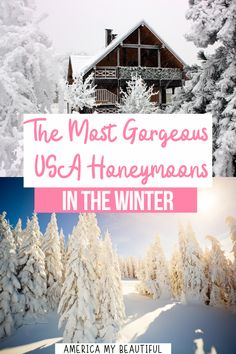 the most gorgeous ubca honeymoons in the winter - america my beautiful home